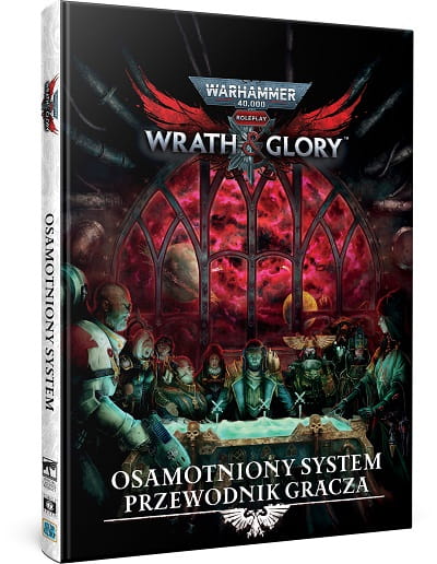 Wrath &amp; Glory - Osamotniony System - Przewodnik Gracza